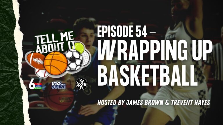 Tell Me About It – Ep. 54 – WRAPPING UP BASKETBALL