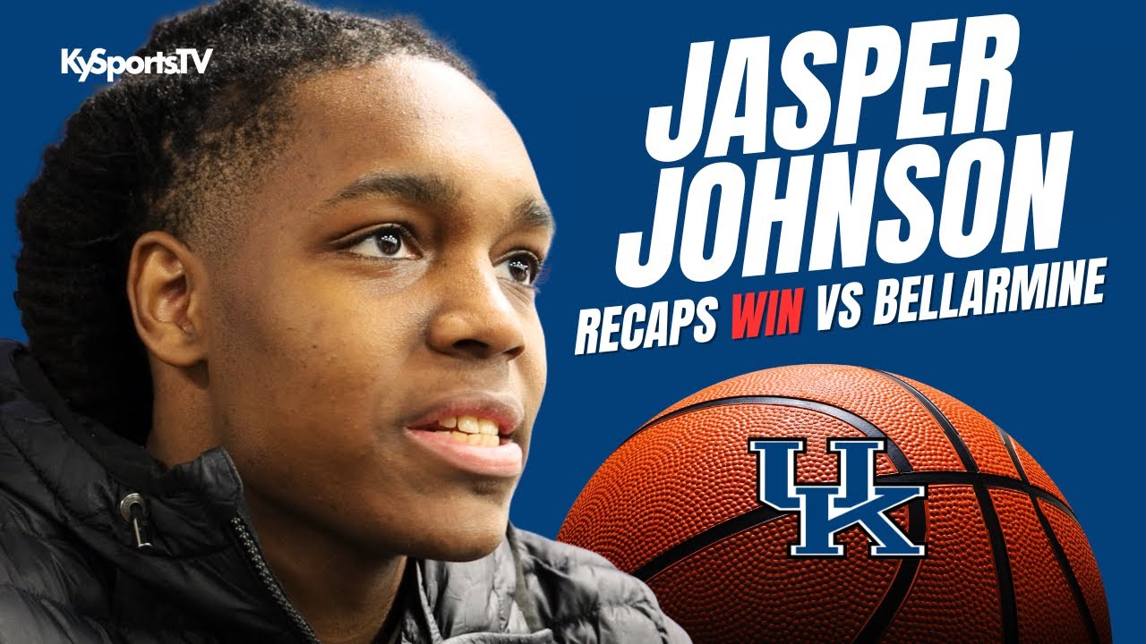 Jasper Johnson Recaps Kentucky Wildcats Basketball Win vs Bellarmine